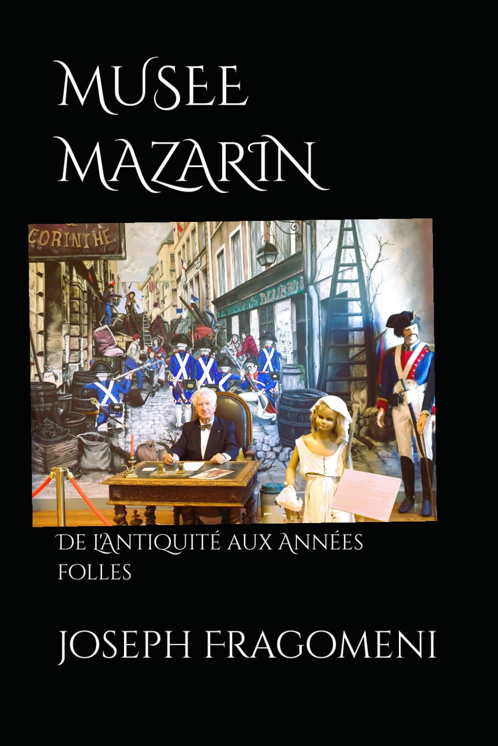 MUSEE MAZARIN: De L'Antiquité aux Années folles