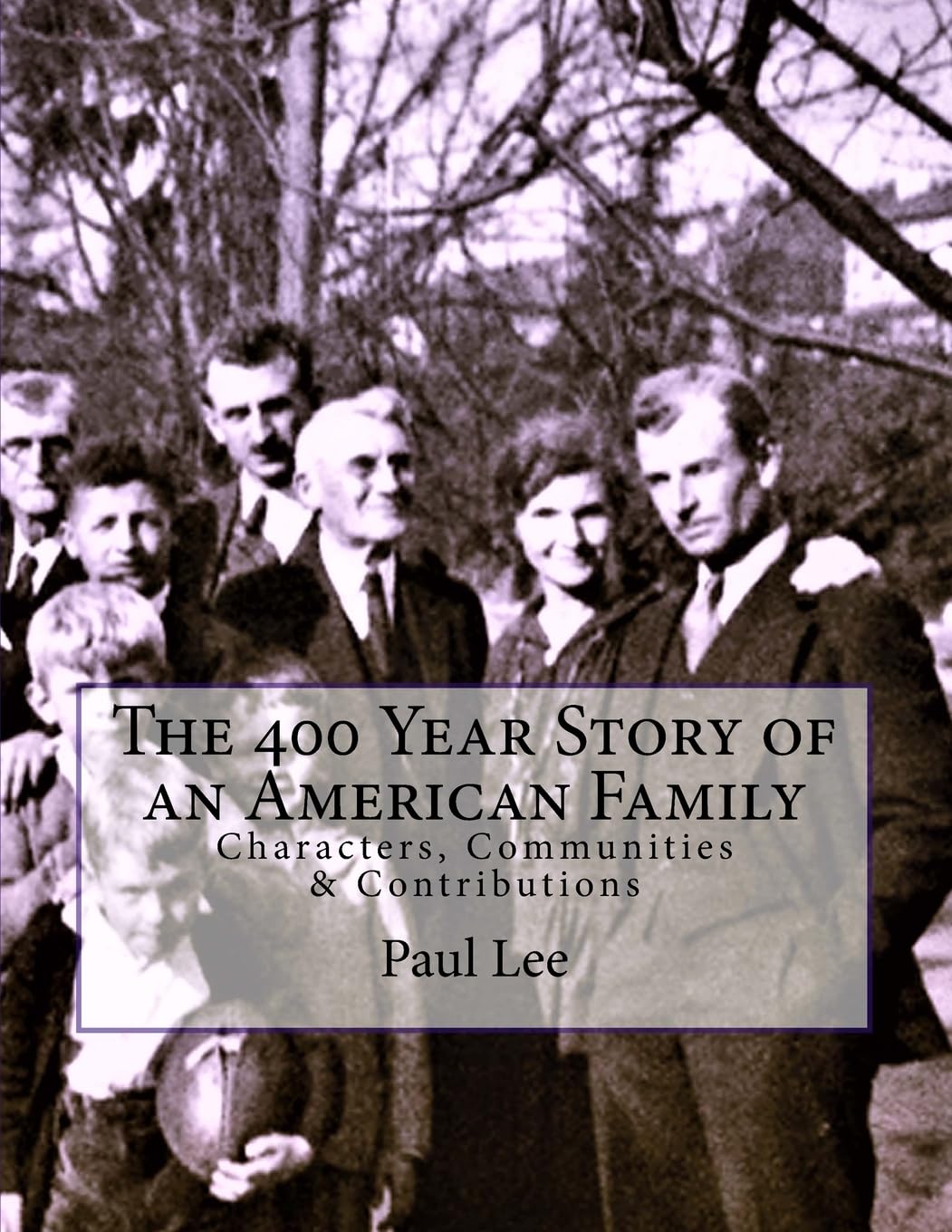 The 400 Year Story of an American Family: Characters, Communities, & Contributions