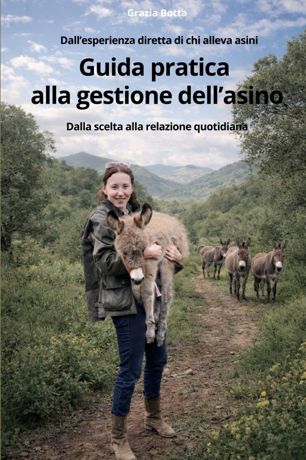 Guida pratica alla gestione dell'asino domestico: Dalla scelta alla relazione quotidiana