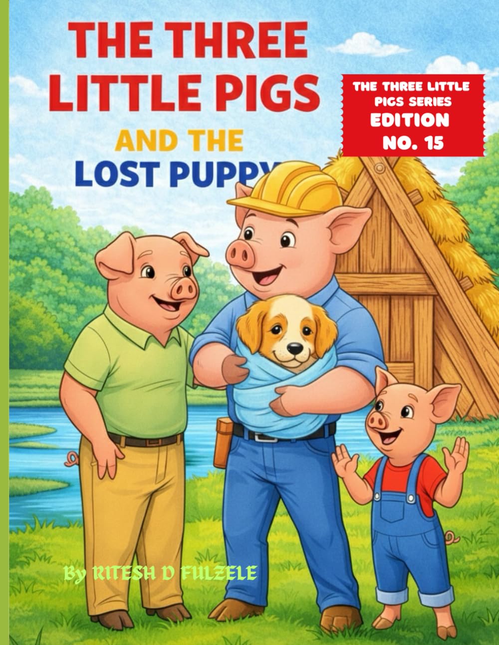 THE THREE LITTLE PIGS AND THE LOST PUPPY: THE THREE LITTLE PIGS SERIES EDITION NO. 15