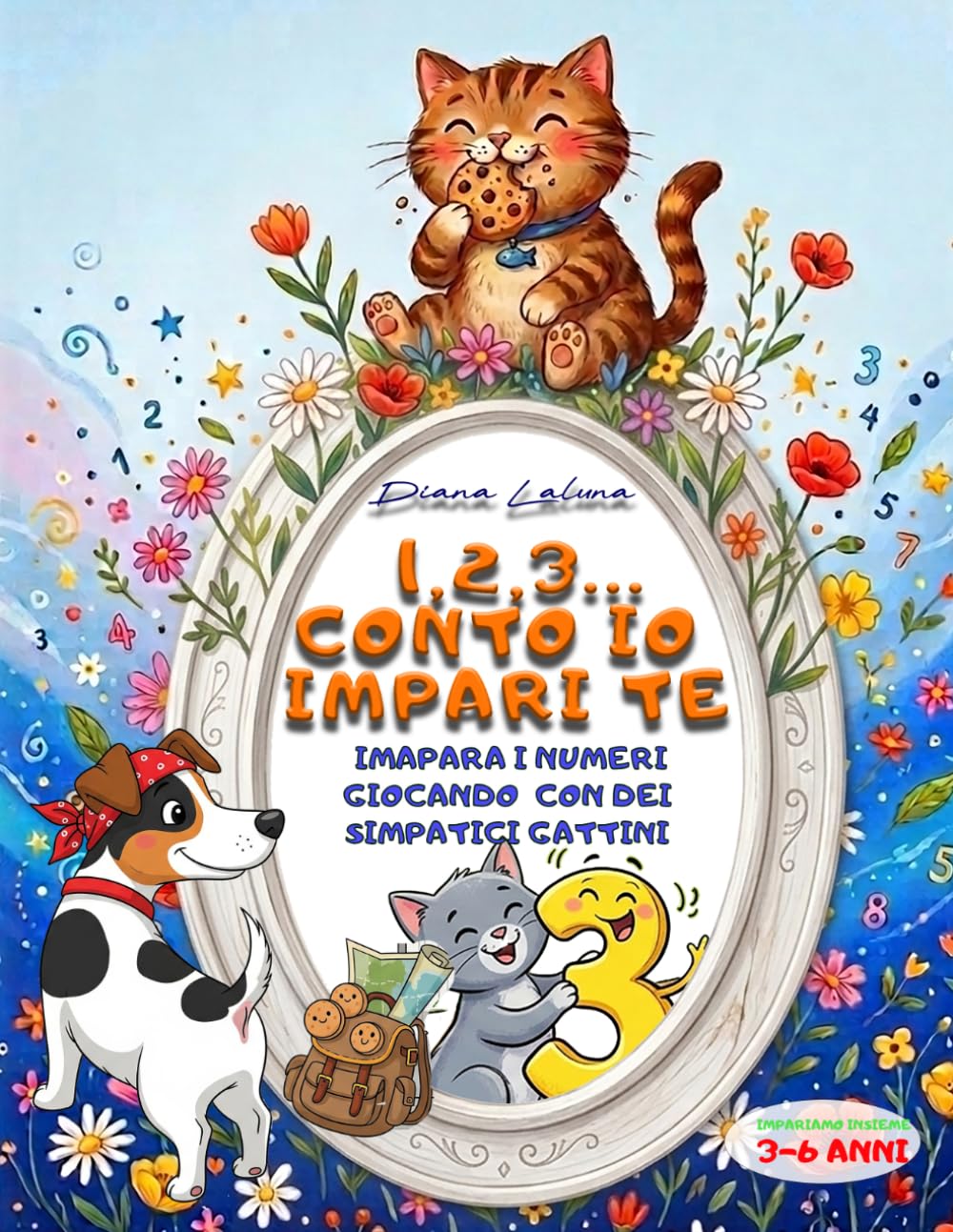 Uno Due Tre Conto io ed impari te: Libro illustrato per imparare a contare con dei simpiatici amici: impara i numeri giocando con dei simpatici gattini (zampe in viaggio, menti in cammino)