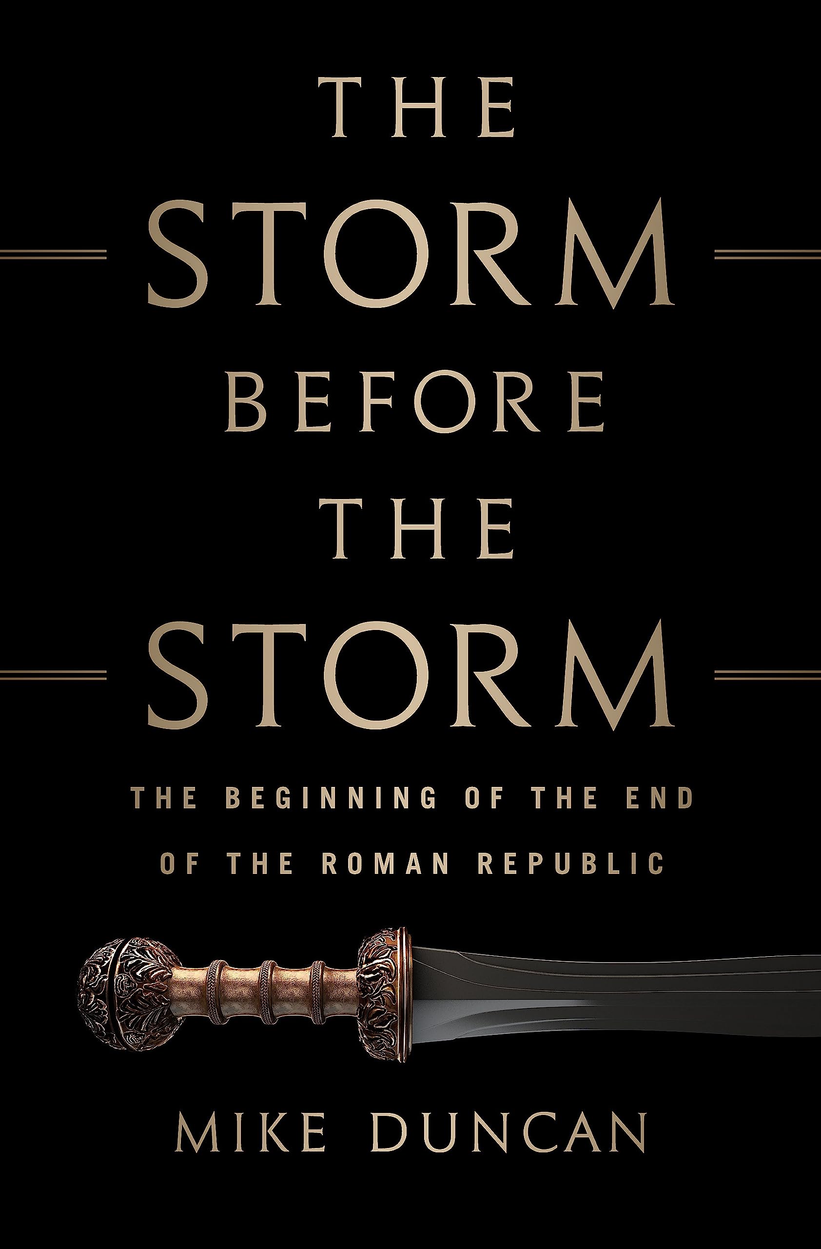 The Storm Before the Storm: The Beginning of the End of the Roman Republic cover
