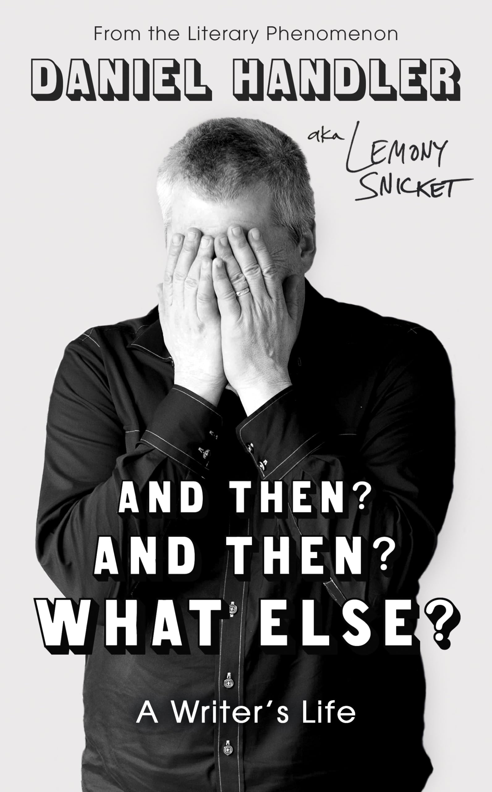 And Then? And Then? What Else?: A Writer's Life Hardcover – 27 Jun. 2024