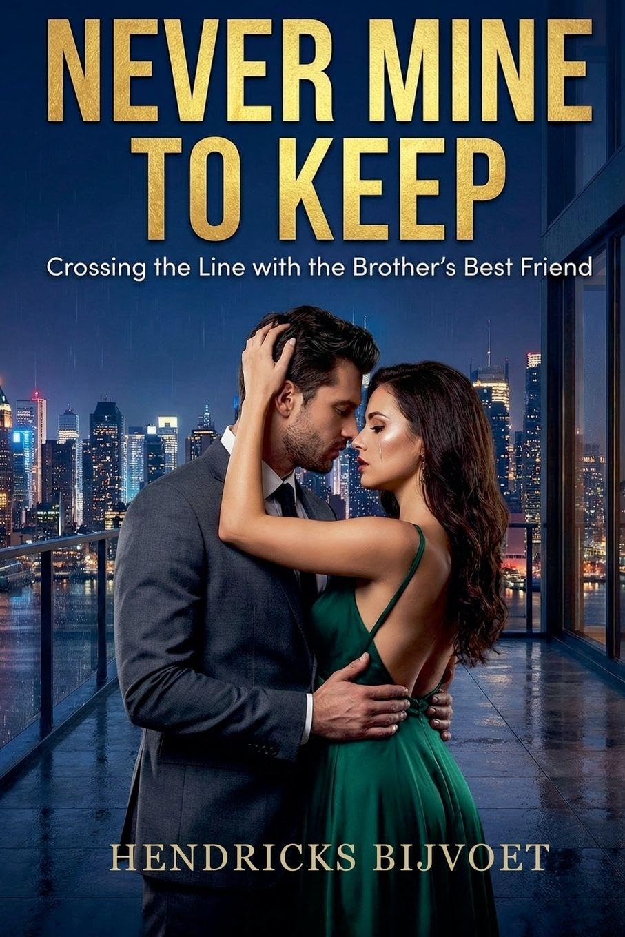 Never Mine to Keep: Crossing the Line with the Brother's Best Friend