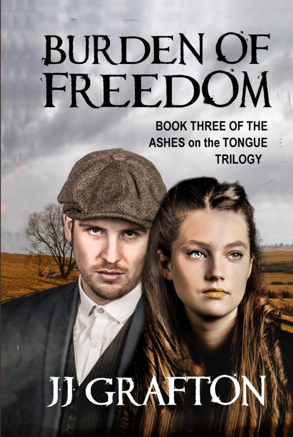 Burden of Freedom: Book Three of the 'Ashes on the Tongue' trilogy