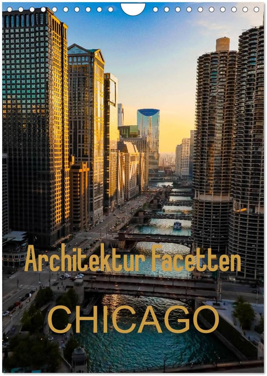 Architektur Facetten Chicago 2024 (Wandkalender 2024 DIN A4 hoch), CALVENDO Monatskalender: Die beeindruckende Architektur Chicagos im Hochformat, ... einer architektonischen Stilikone der USA