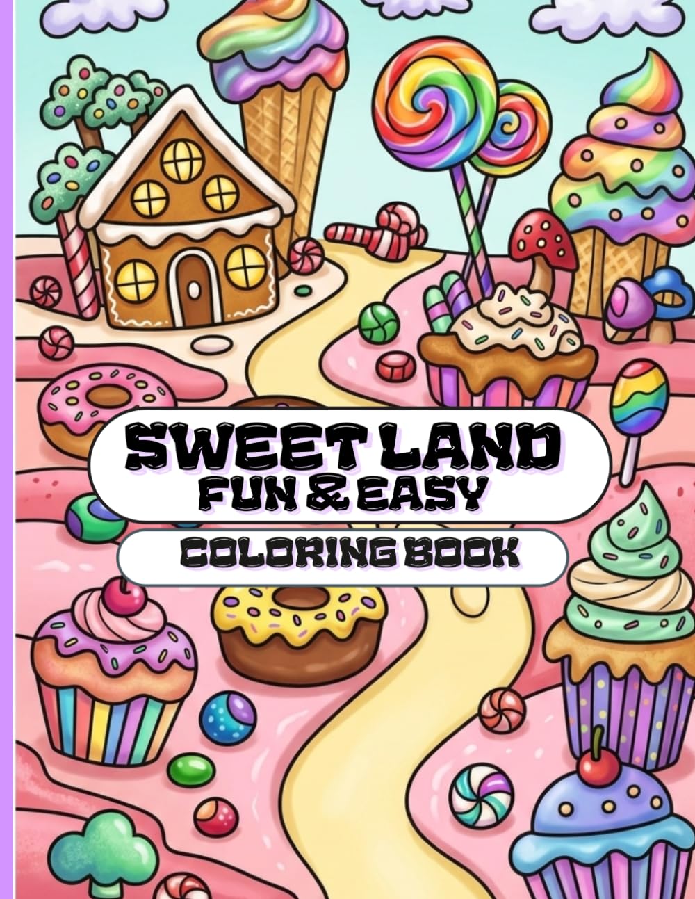 Sweet land coloring pages for all ages bold and easy: Stress relief coloring book
