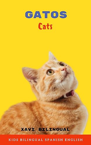 Gatos (Cats)  Kids Bilingual Spanish English (Xavi Kids Bilingual Book 9)