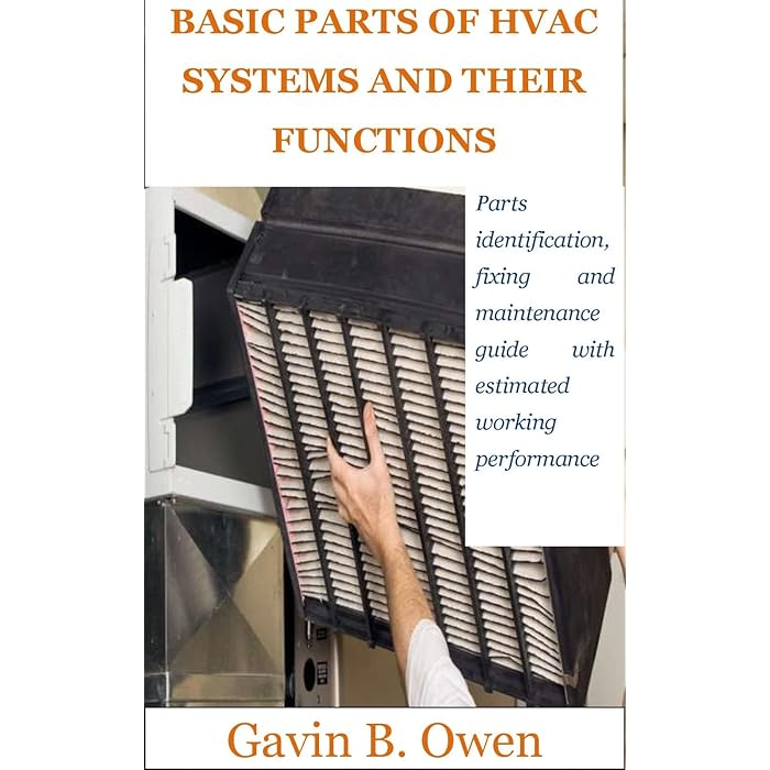 Buy BASIC PARTS OF HVAC SYSTEMS AND THEIR FUNCTIONS Parts