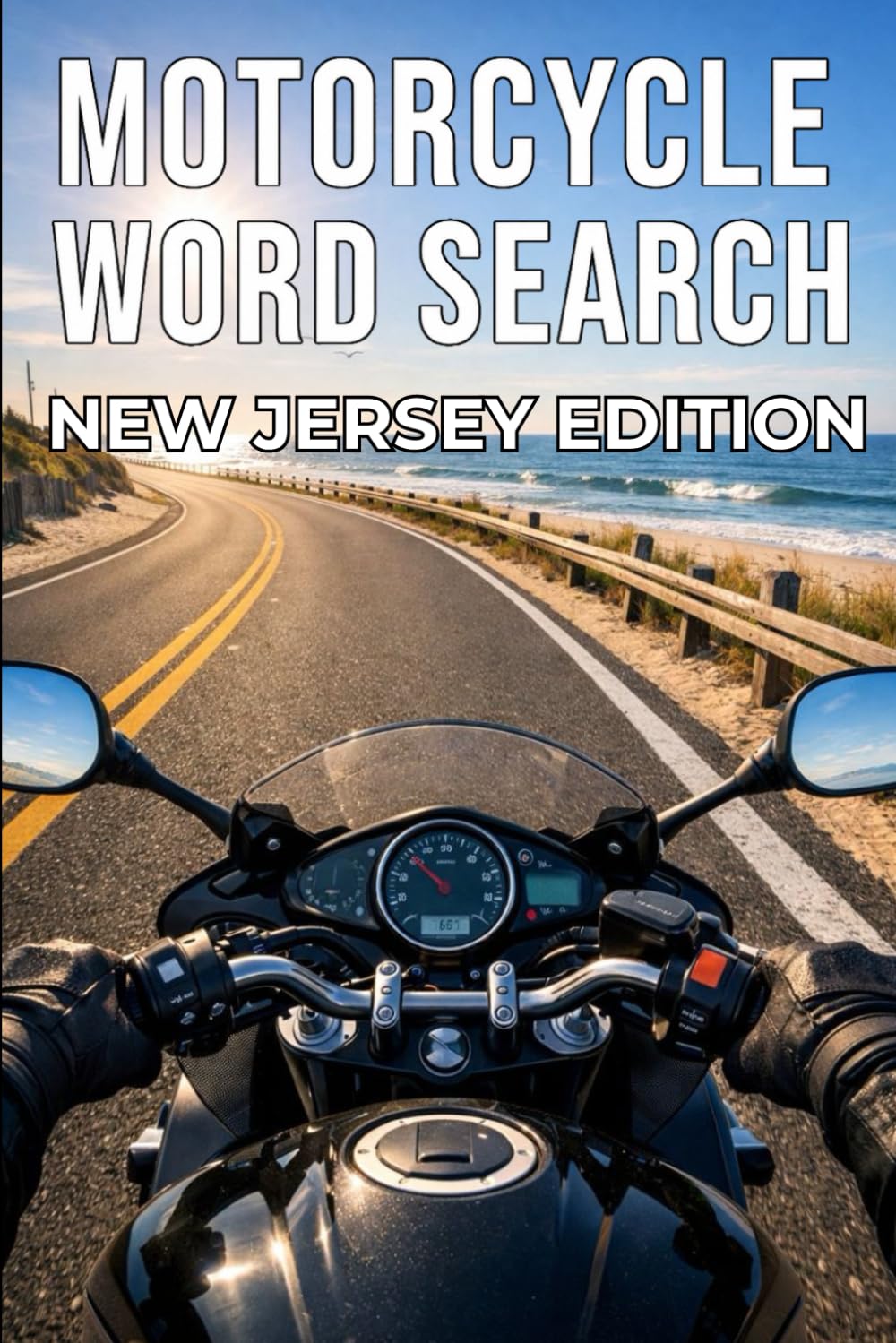 MOTORCYCLE WORD SEARCH NEW JERSEY EDITION: Explore New Jersey’s Coastal, River, and Backroad Routes Through 50 Puzzles and 750 Real Riding Words (Motorcycle Word Search: State by State Series)