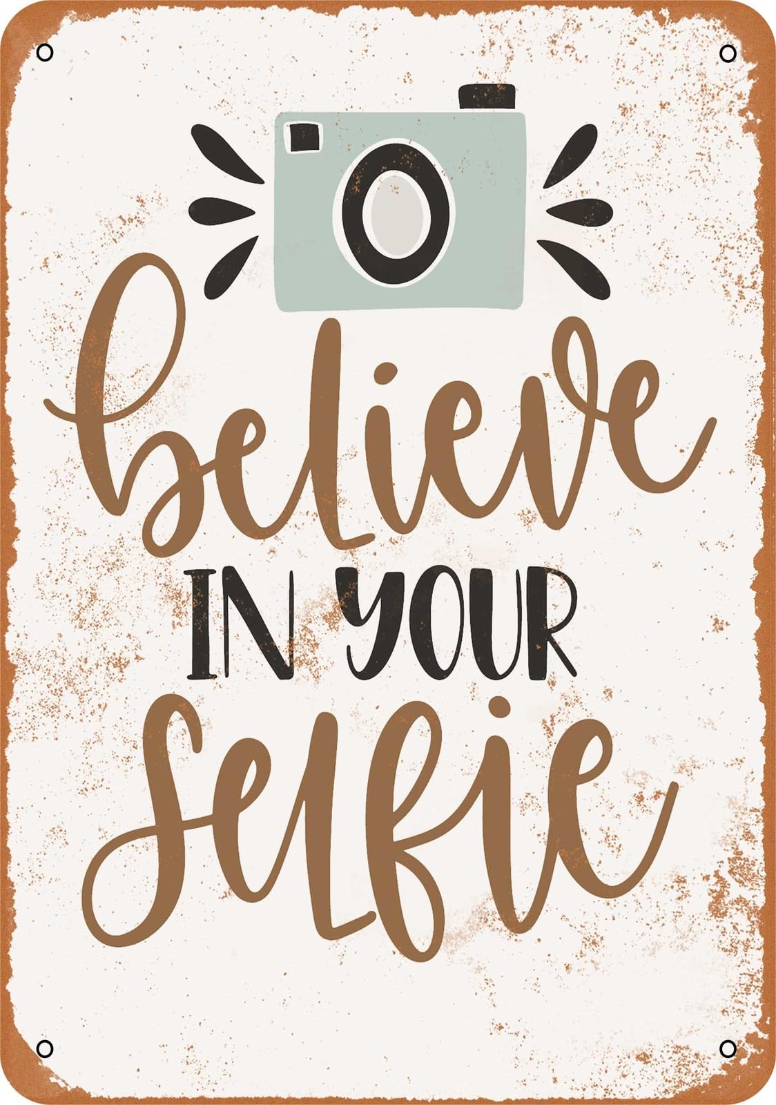 Miaomansenstore Metal Sign - Believe In Your Selfie - Vintage Look Home Decor