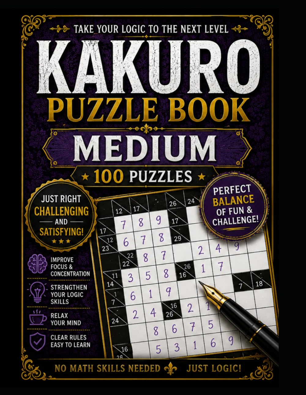 100 Medium Kakuro Puzzles: 100 Engaging Logic Puzzles (The Kakuro Challenge Series)