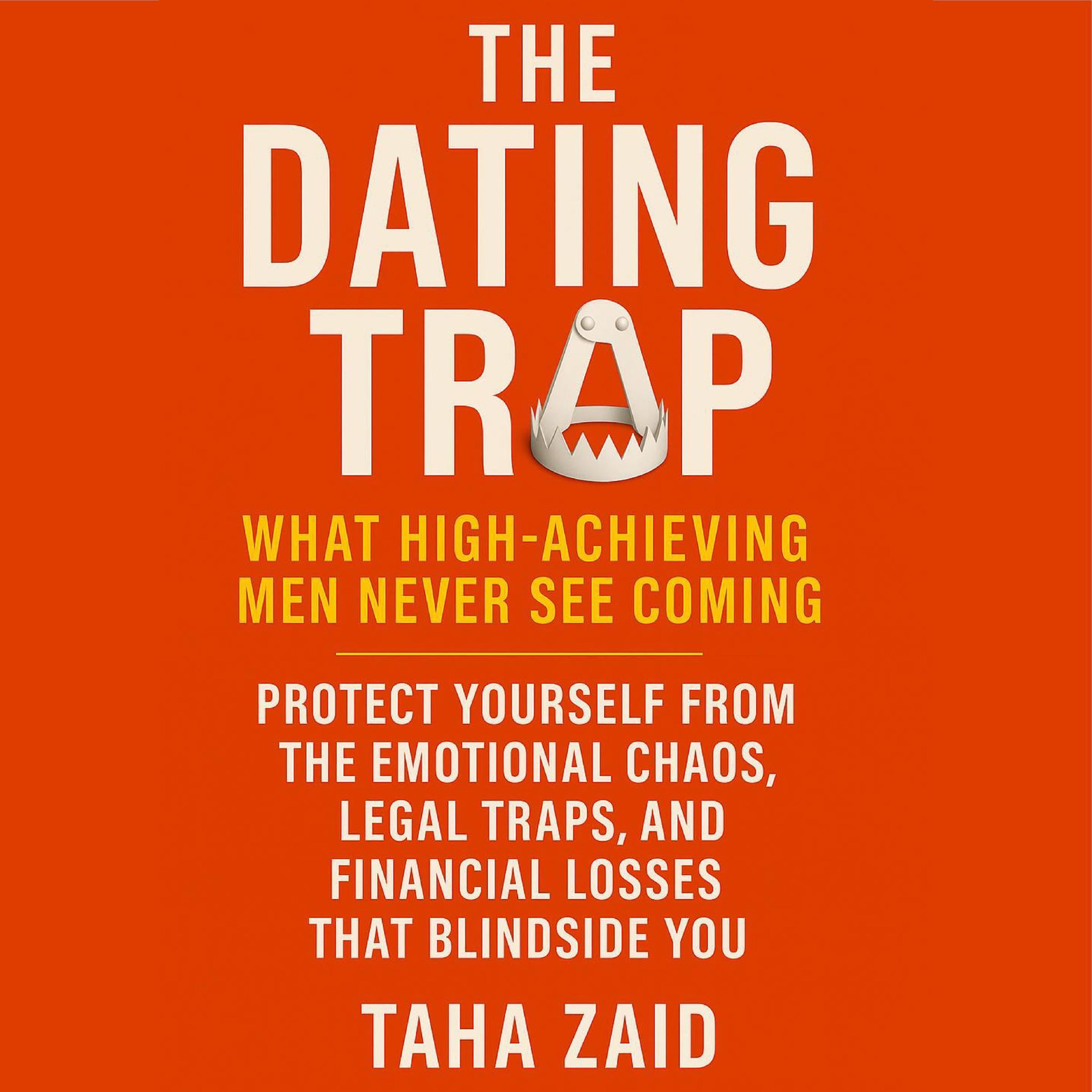 The Dating Trap - What High-Achieving Men Never See Coming