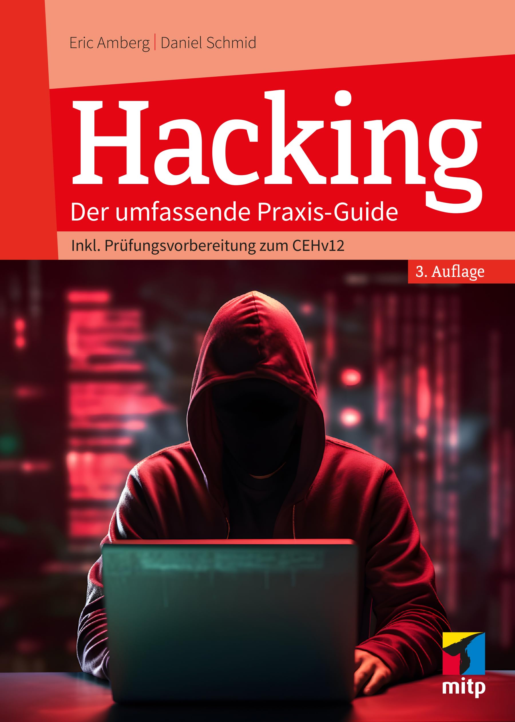 Hacking: Der umfassende Praxis-Guide. Inkl. Prüfungsvorbereitung zum CEHv12 (German Edition)