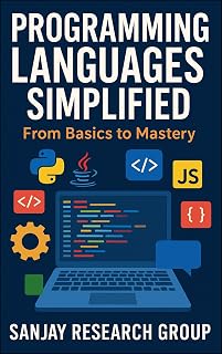 Programming Languages Simplified: Beginner to Mastery Guide - Python, Java, C++, JS, Go, Rust | Sanjay Mandavi
