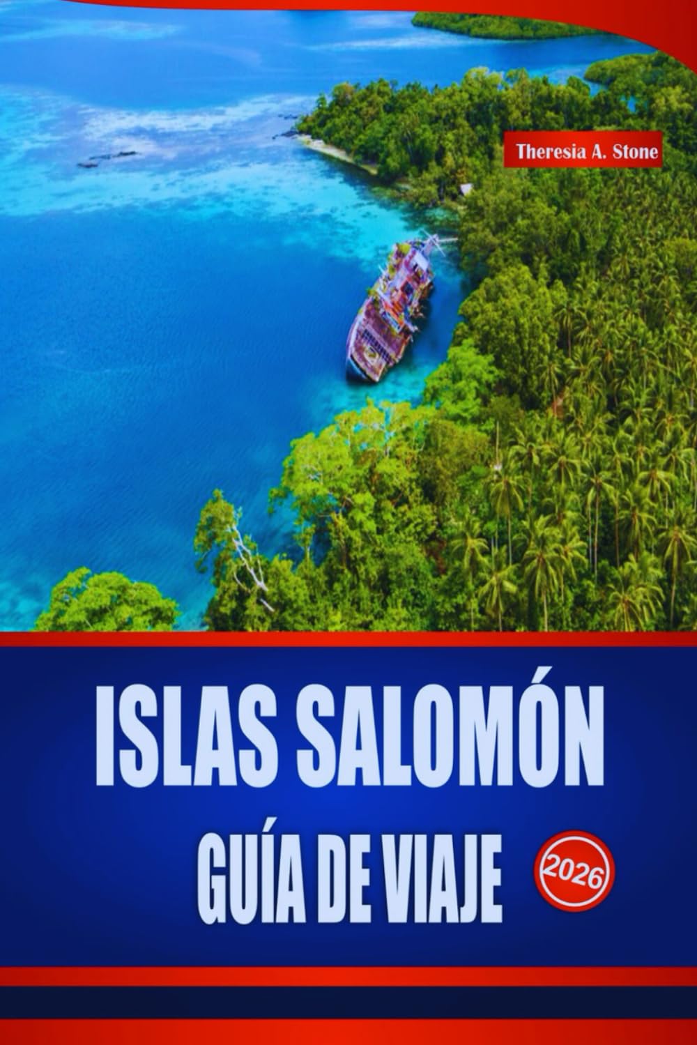 ISLAS SALOMÓN GUÍA DE VIAJE 2026: Manual esencial para las islas del Pacífico Sur, playas, esnórquel, festivales, tradiciones culinarias y consejos de expertos