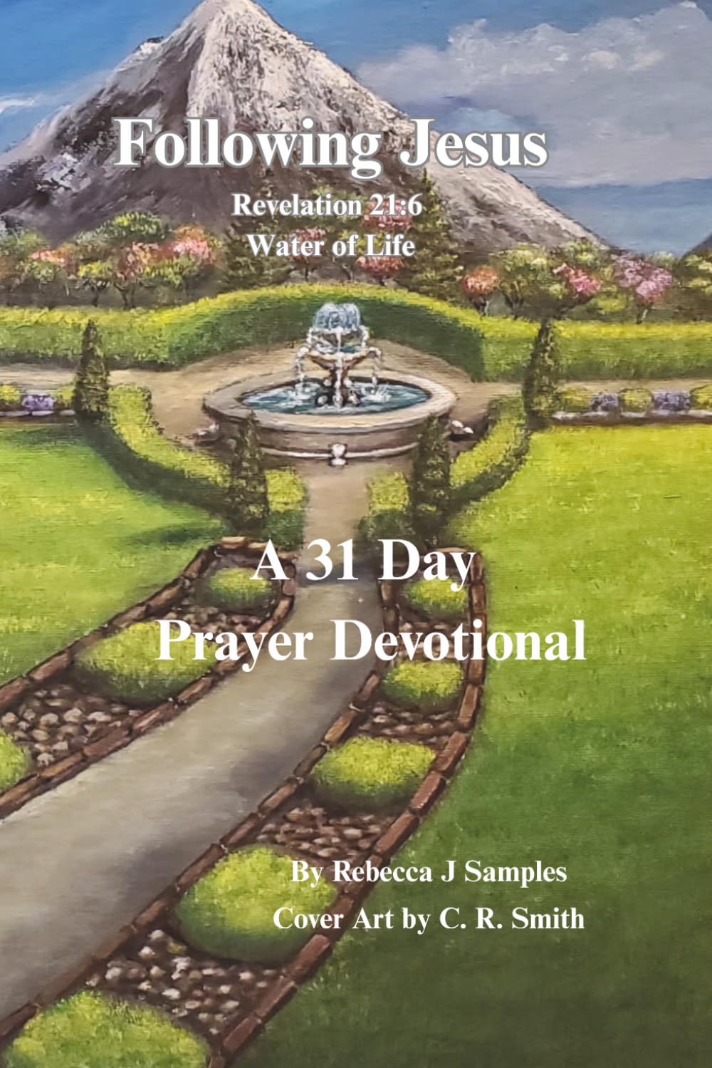 Following Jesus: Revelation 21:6 Water of Life (Seeking The Lord God Almighty)