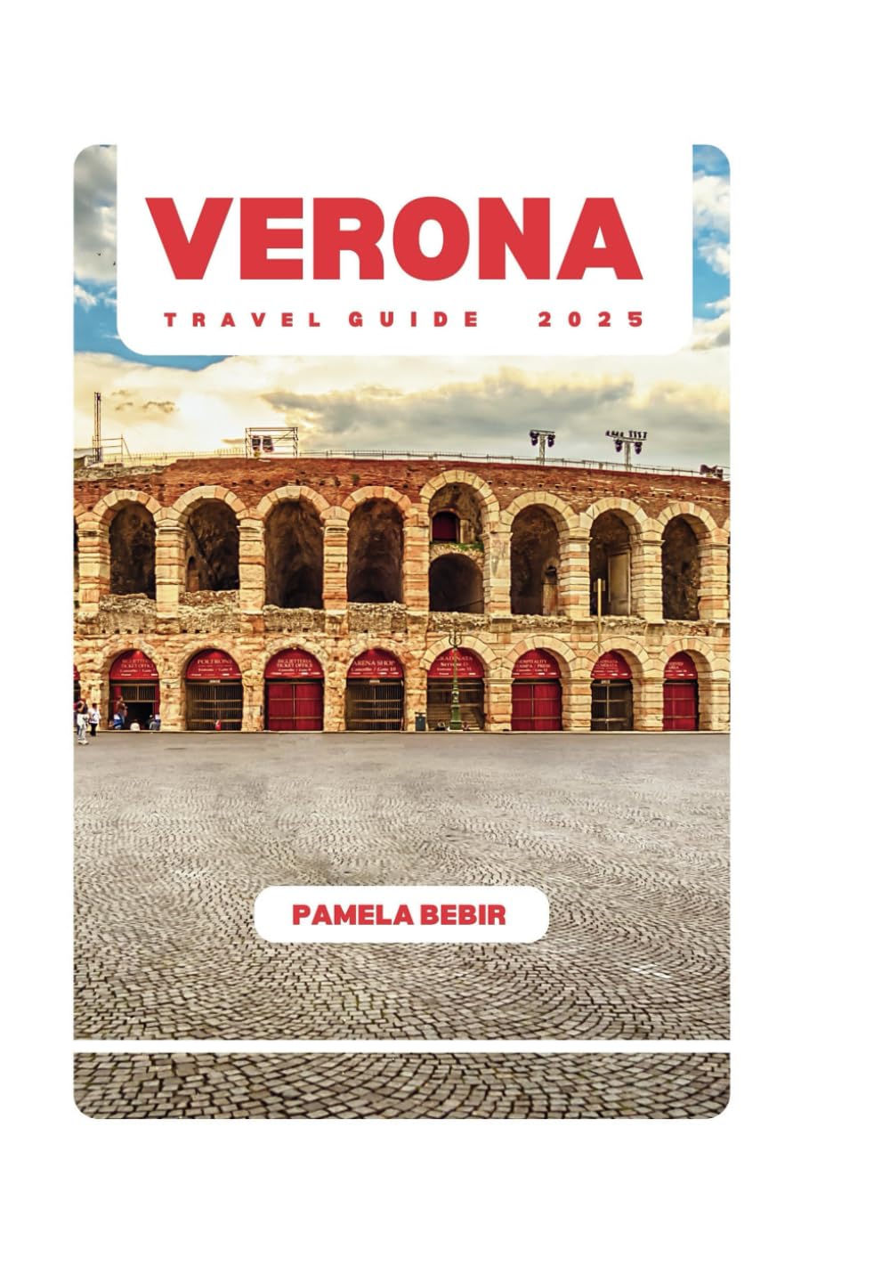 VERONA TRAVEL GUIDE 2025