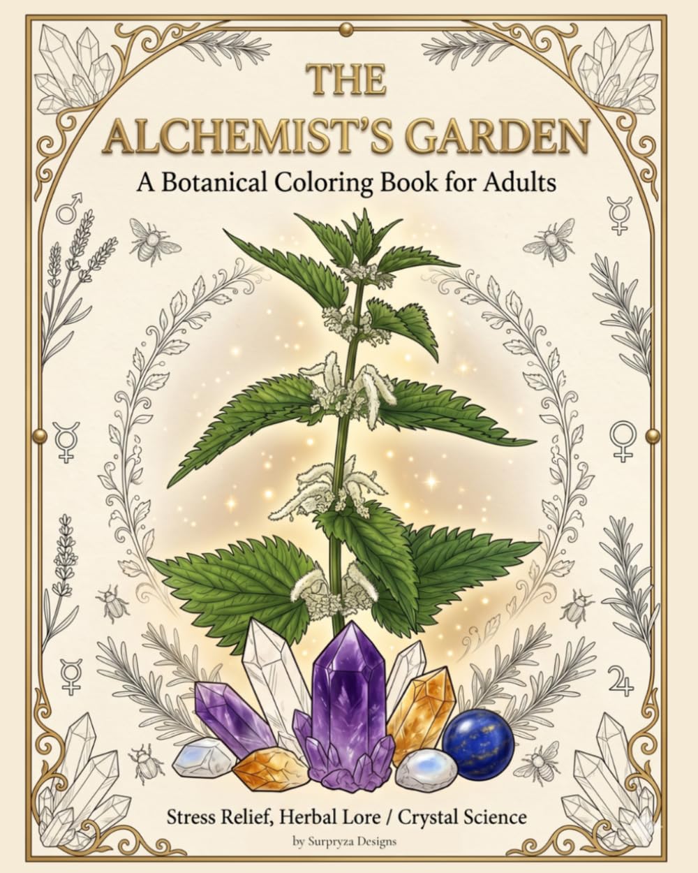 The Alchemist’s Garden: A Botanical Coloring Book for Adults. Stress Relief, Herbal Lore & Crystal Energy