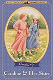 Caroline and Her Sister: Adapted from the Caroline Years Books (Little House Chapter Book)