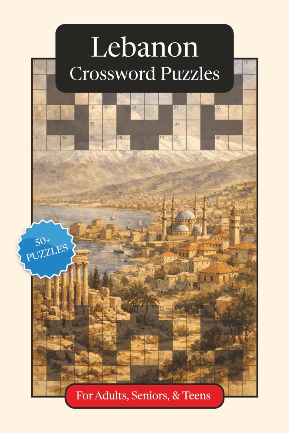 Lebanon Crossword Puzzles: Crossword Puzzles with Easy to Read Print about Lebanon, Culture, History and More | 6x9 inches, 120 pages | 50+ Puzzles ... (World Countries Crossword Puzzles)