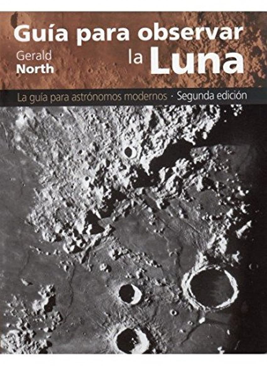 GUIA PARA OBSERVAR LA LUNA (GEOGRAFÍA Y GEOLOGÍA-ASTRONOMIA) [ versión en español]