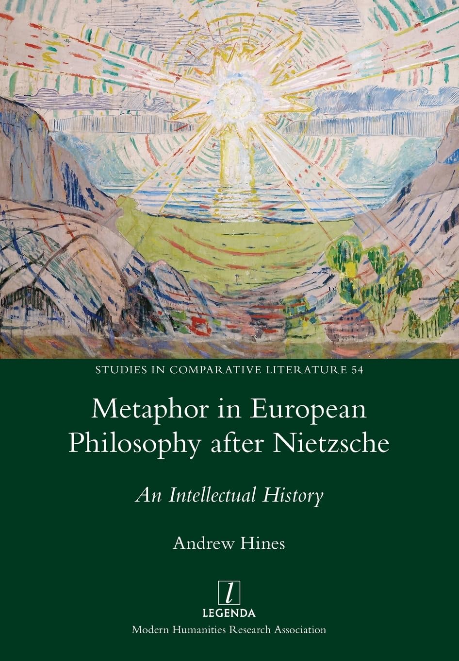 Metaphor in European Philosophy after Nietzsche: An Intellectual History: 54 (Studies in Comparative Literature)