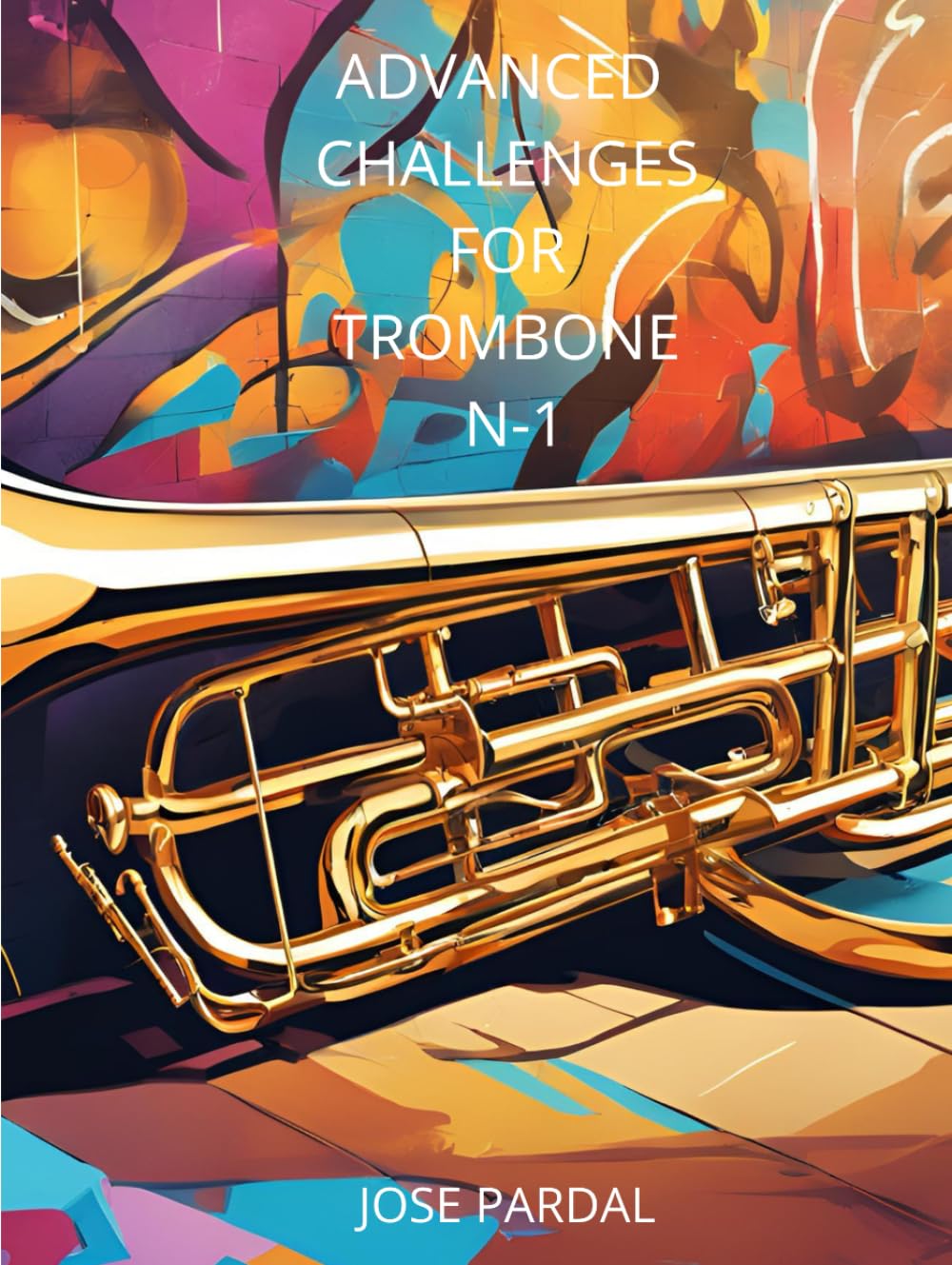 Advanced Challenges for Trombone N-1 José Pardal études complexes de haut niveau