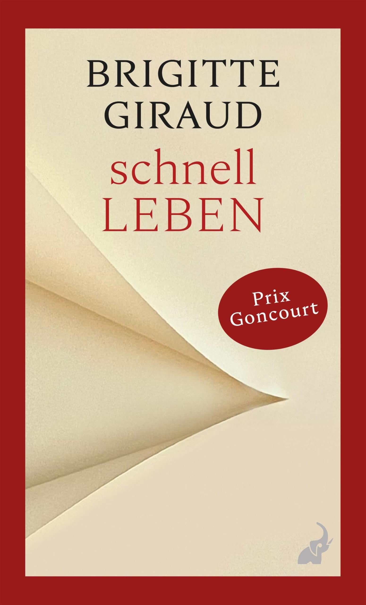 Schnell leben: Ausgezeichnet mit dem Prix Goncourt. 'Ein bewegendes Buch.' (Elke Heidenreich)