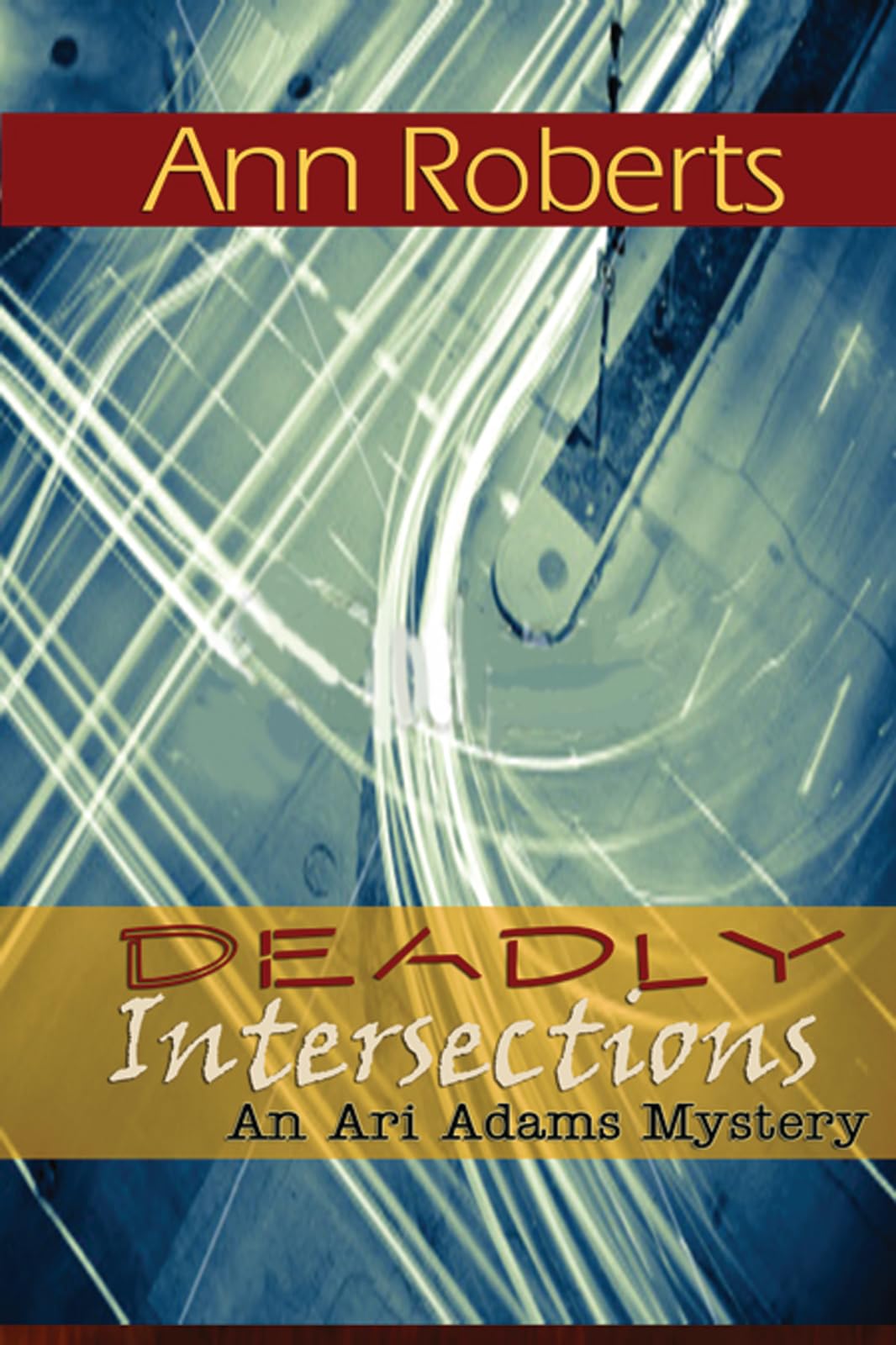 Buy Deadly Intersections: 3 (Ari Adams Mystery) — BookShops.in