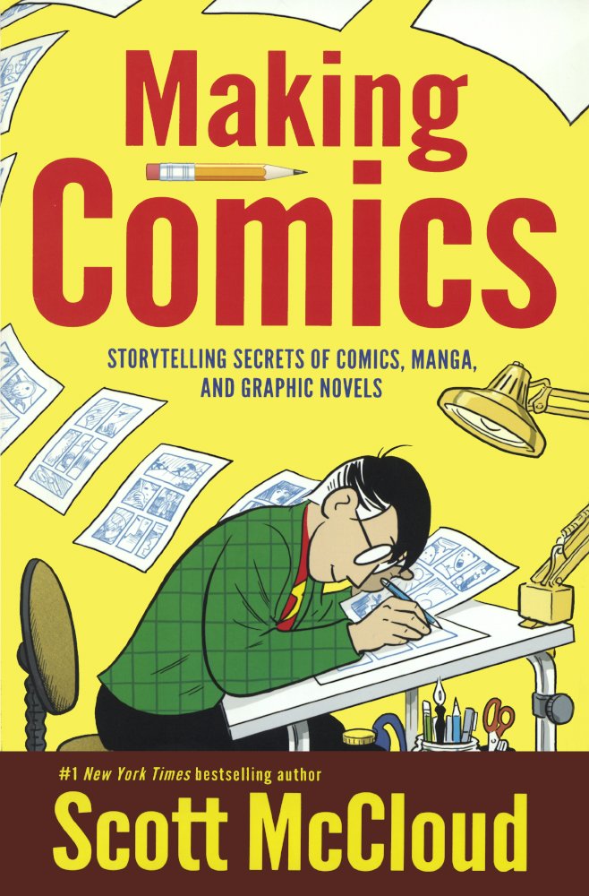 Making Comics: Storytelling Secrets of Comics, Manga, and Graphic