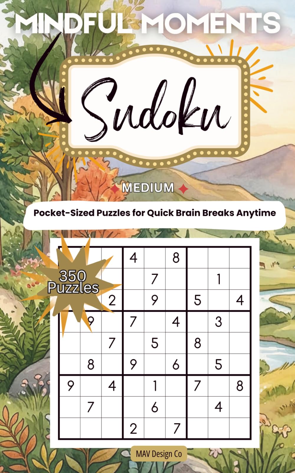 Mindful Moments Sudoku 350 Medium Sudoku Puzzles for Brain Training: Pocket Size Puzzle Book for Adults: 5x8 Travel Size Companion, Logic Puzzles for ... screen free brain game (Pocket Puzzle Series)