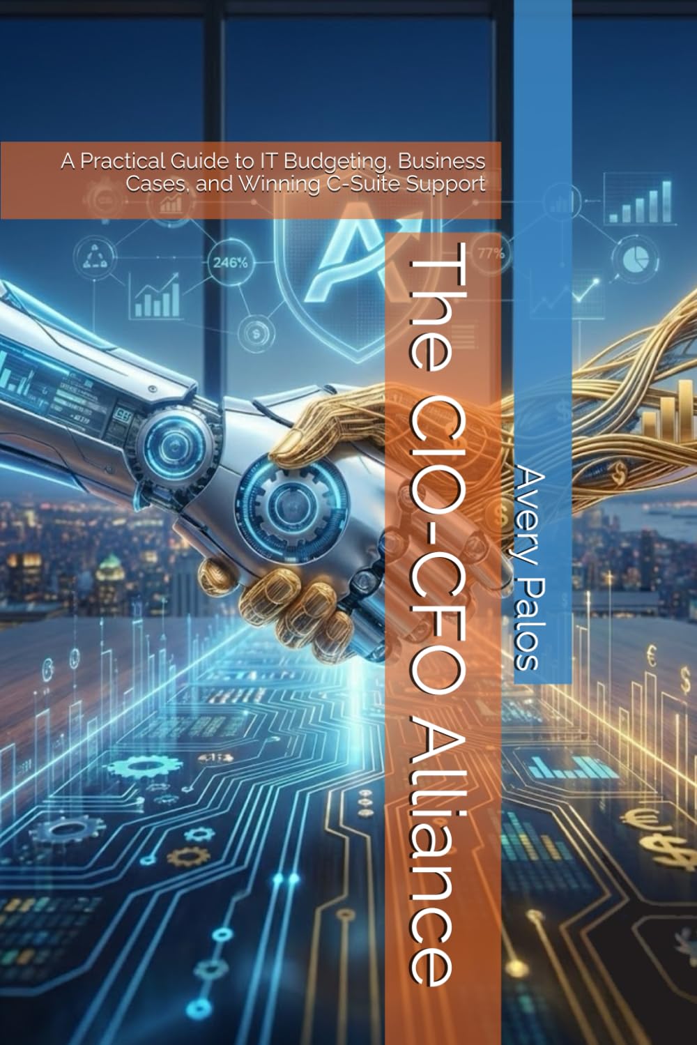 The CIO-CFO Alliance: Volume 1: Mastering IT Budgets and Building Financial Partnerships
