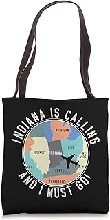Indiana Is Calling And I Must Go Indiana State Tote Bag