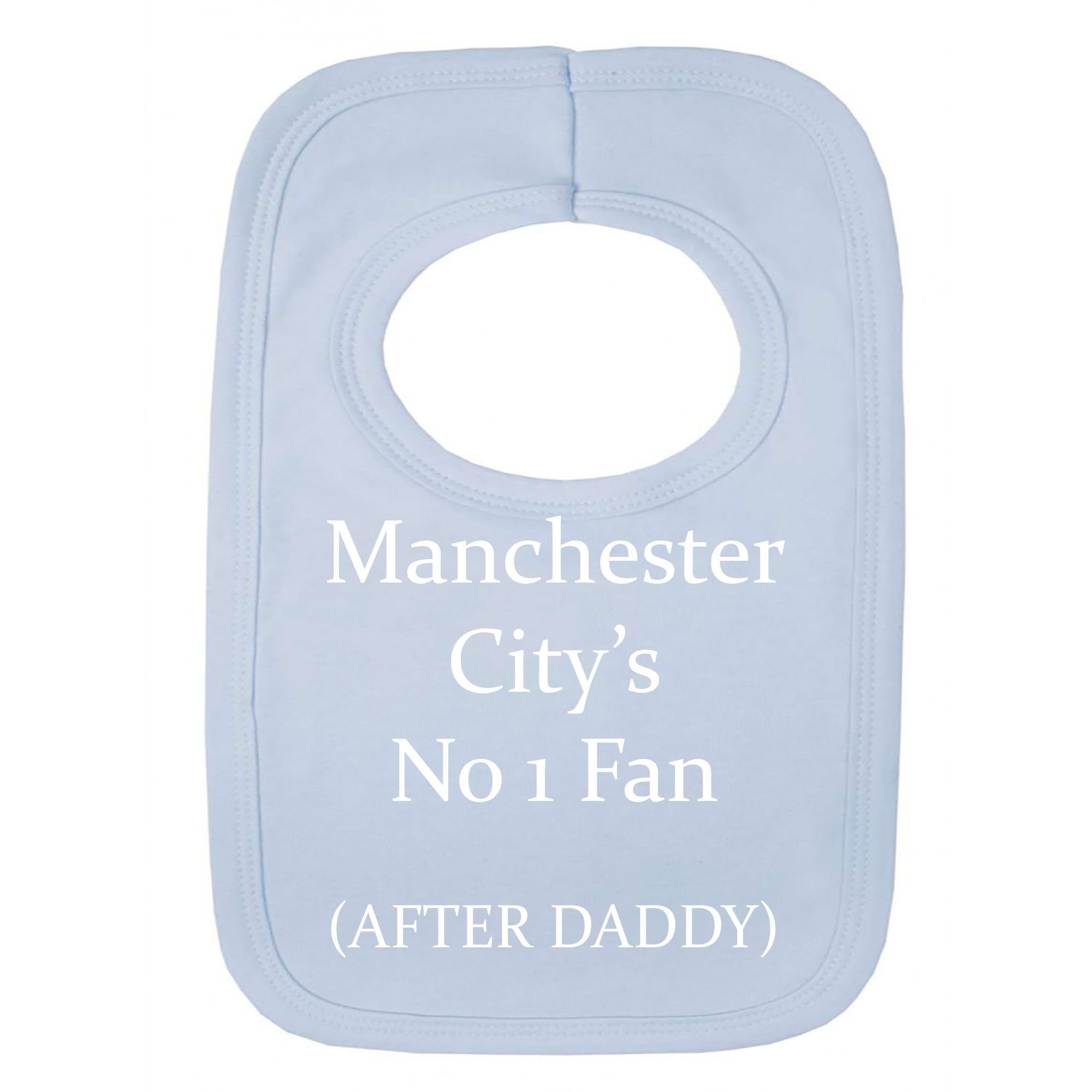Personalised BIB - Man City Style - NO 1 Fan - After Daddy - (NO Stickers)- Beautifully Embroided