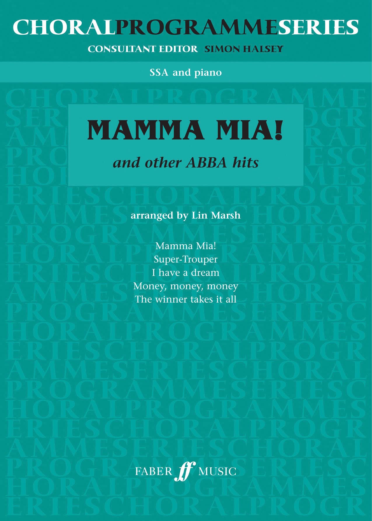ABBA: Mamma Mia and Others: SSA Accompanied (Choral Programme Series)