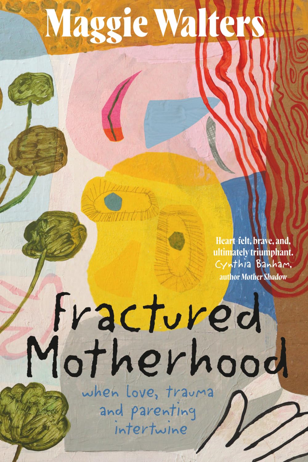 Fractured Motherhood: when love, trauma and parenting intertwine