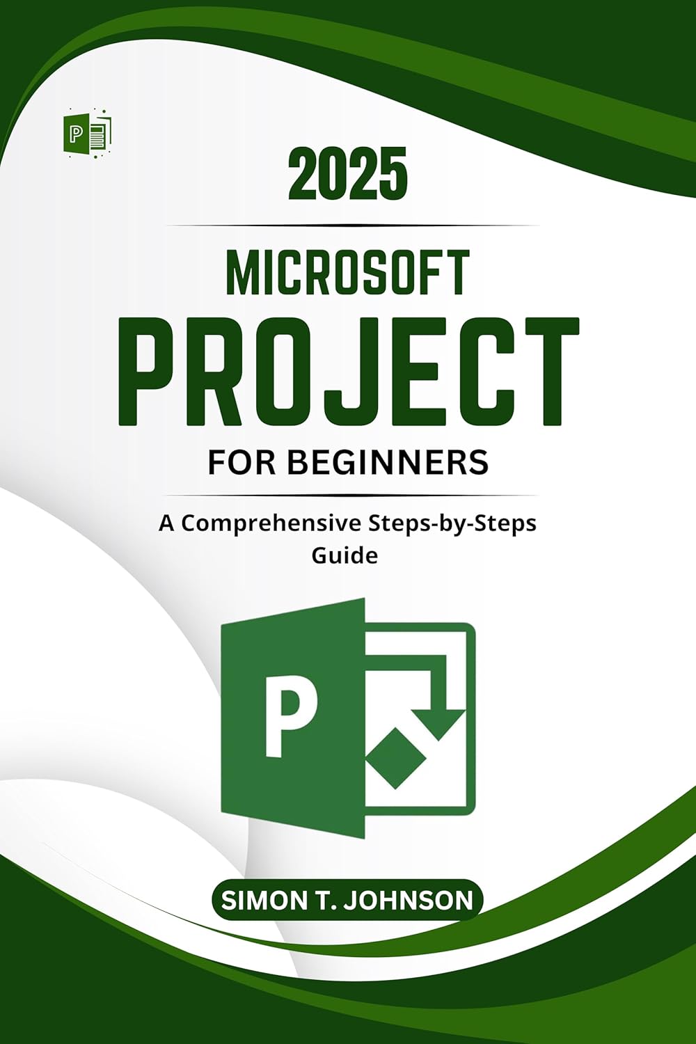 Microsoft Project For Beginner: A Comprehensive Steps-by-Steps Guide ...