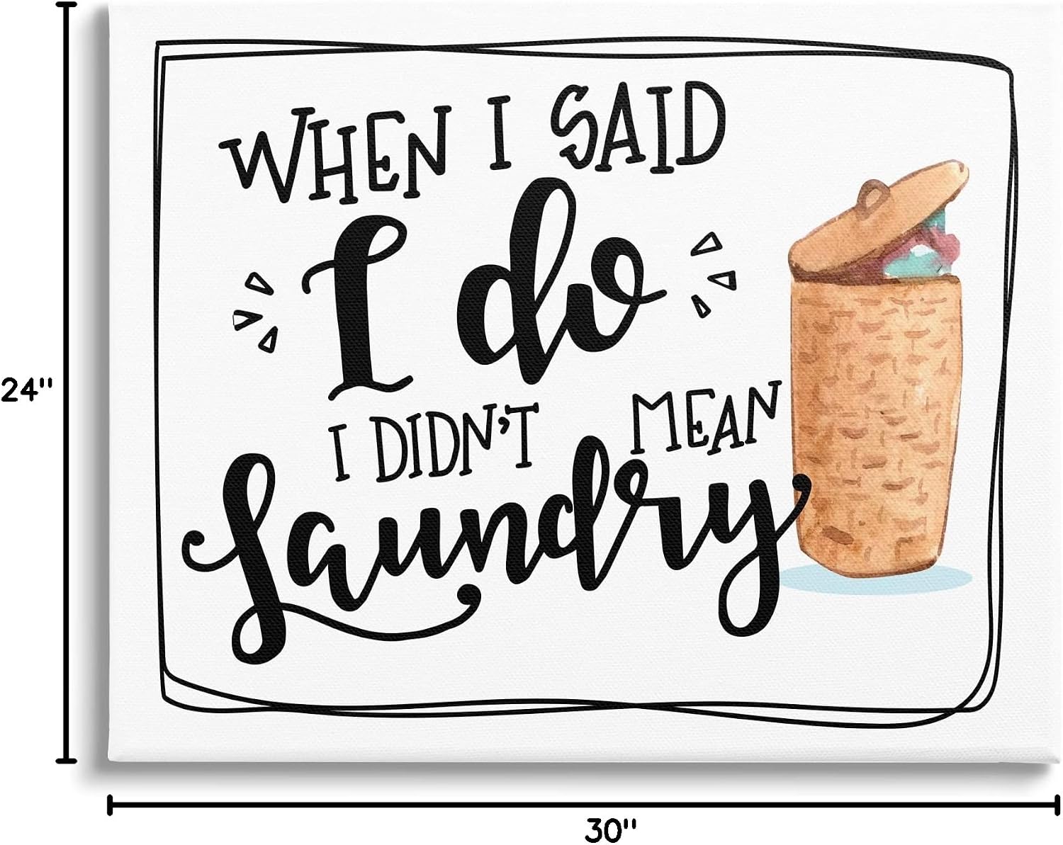 Stupell Industries I Do Didn't Mean Laundry Funny Phrase Canvas Wall Art, Design by ND Art