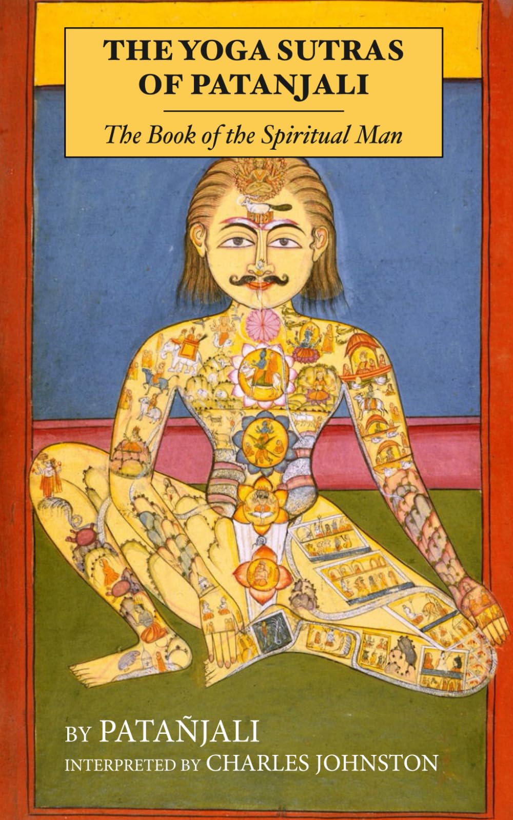 The Yoga Sutras of Patanjali: The Book of the Spiritual Man