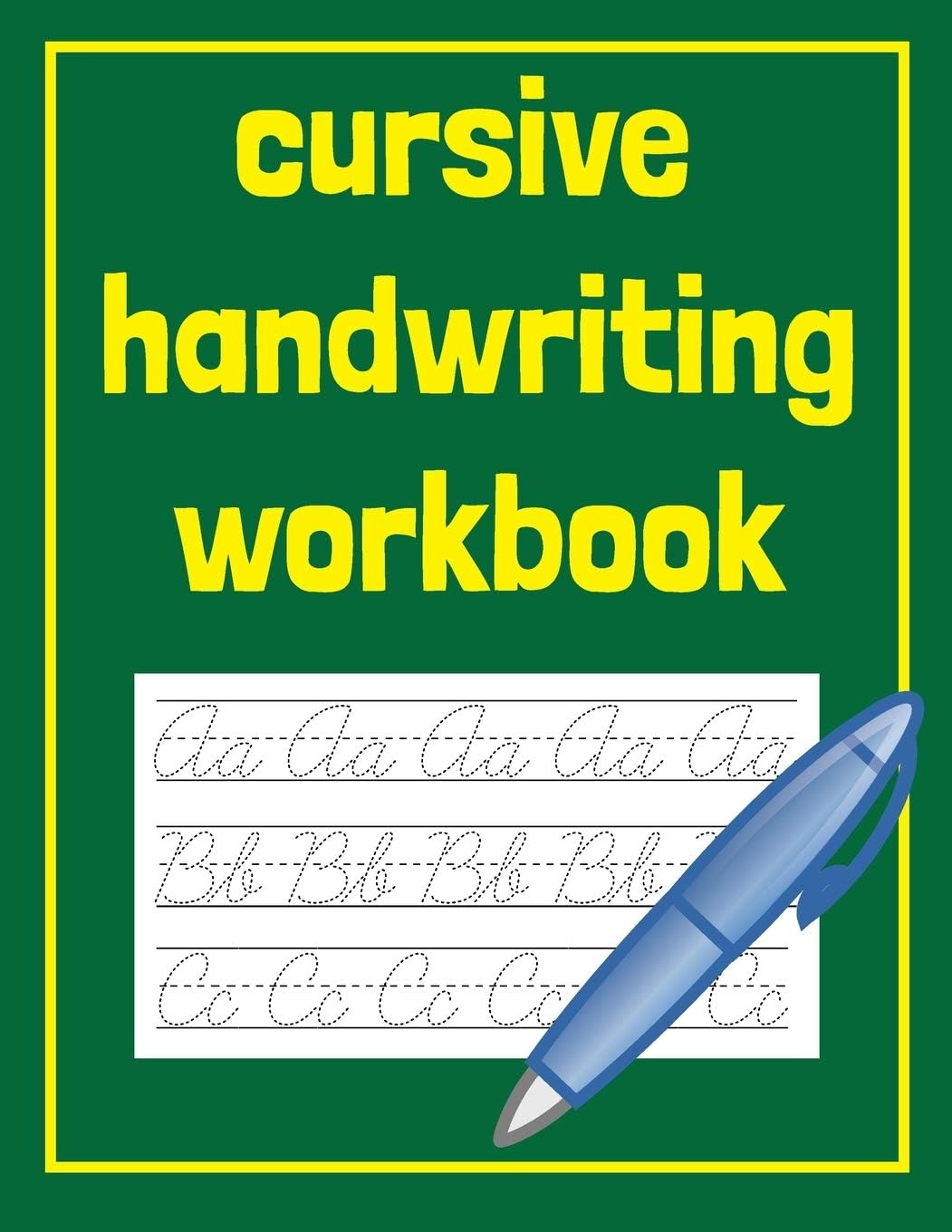 Cursive handwriting workbook: American cursive writing practice book (letters, words, sentences) 8.5"x11"