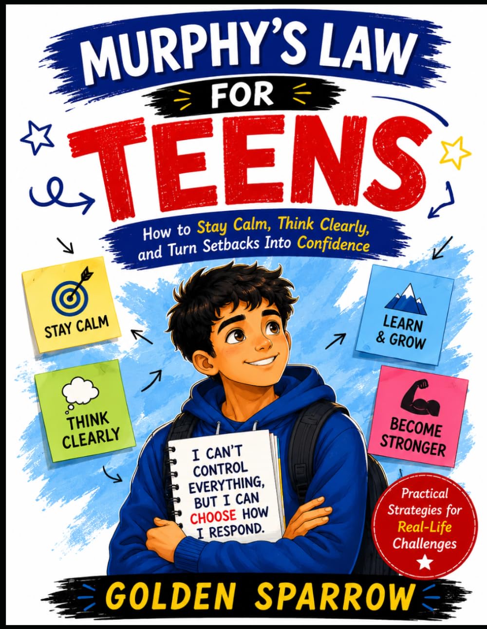 Murphy's Law for Teens How to Stay Calm, Think Clearly, and Turn Setbacks Into Confidence
