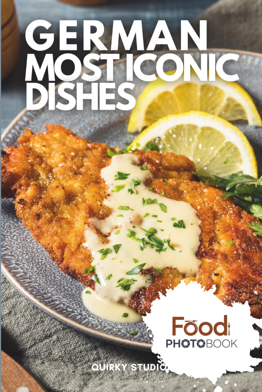 German Most Iconic Dishes: A Stunning Full-Color Coffee Table Photobook of Traditional Cuisine