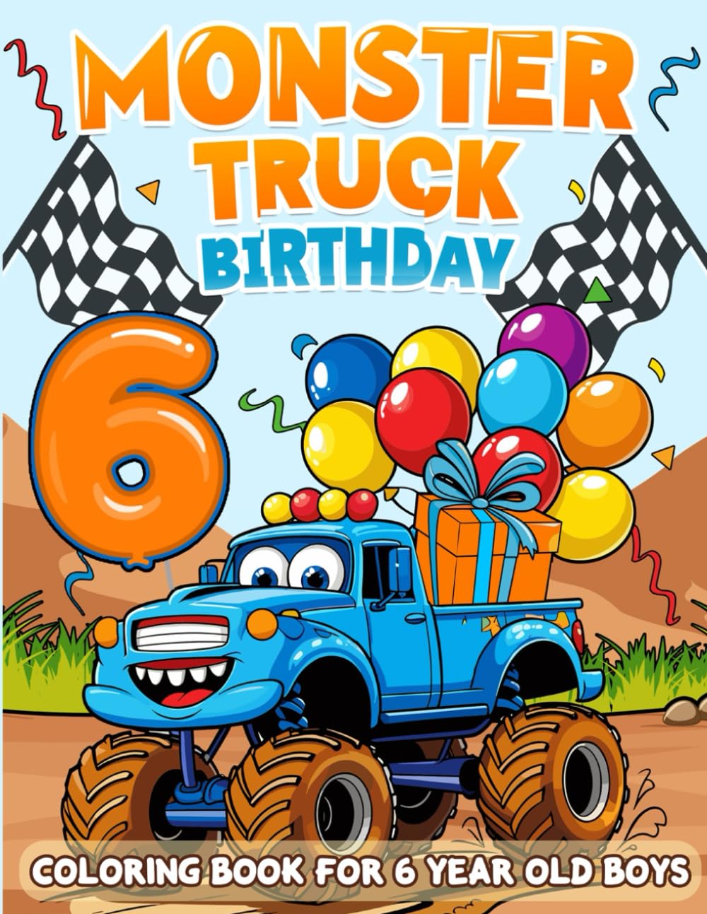 Monster Truck Birthday For 6 Year Old Boys: Boy Birthday Gift Idea, 6th Birthday Party Favors For Kids, Coloring Books For 6 Year Old Boy
