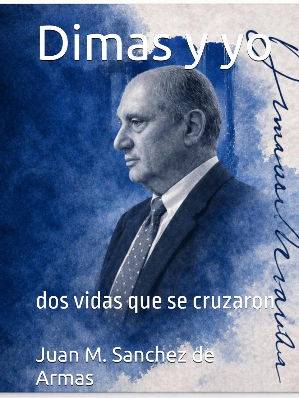 Dimas y yo: dos vidas que se cruzaron