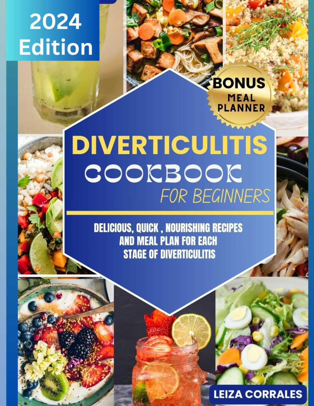 Diverticulitis Cookbook For Beginners: Delicious, quick , nourishing recipe and meal plan for the 3 stages of diverticulitis