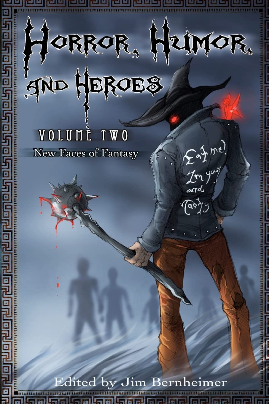 Horror, Humor, and Heroes Volume 2: New Faces of Fantasy