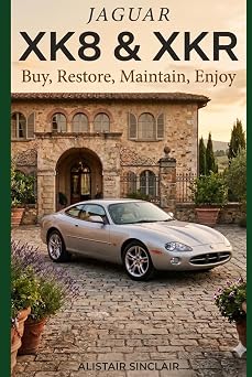Jaguar XK8 & XKR Buy, Restore, Maintain, Enjoy
