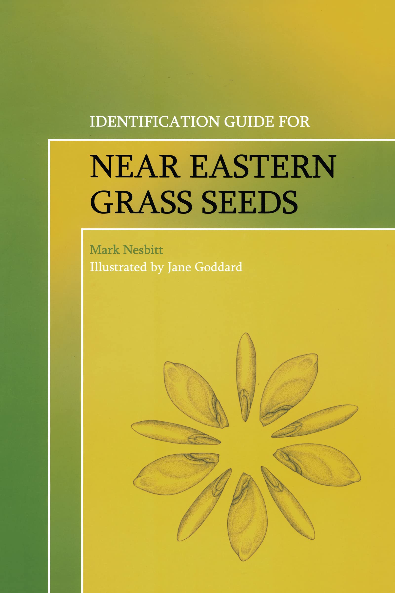 Identification Guide for Near Eastern Grass Seeds (UCL Institute of Archaeology Publications)