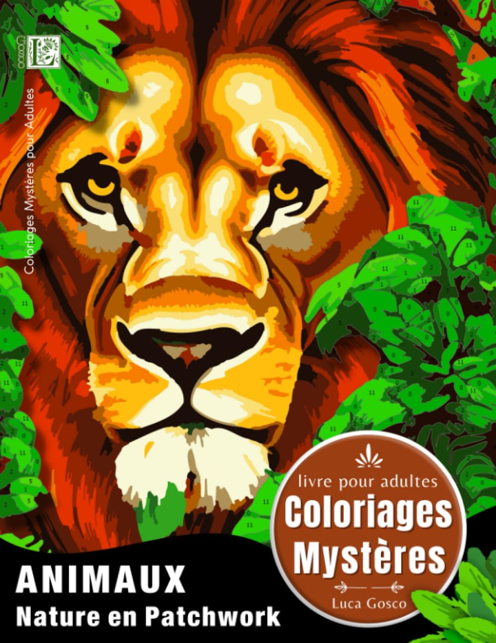 Coloriages Mystères Animaux - Nature en Patchwork (Luca Gosco - Coloriages Mystères)